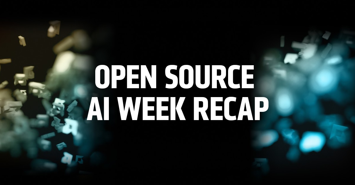 Open Source AI Week Recap